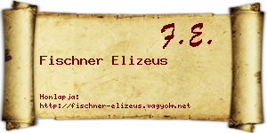 Fischner Elizeus névjegykártya
